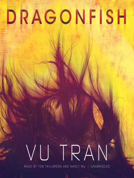 Title details for Dragonfish by Vu Tran - Available